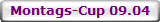 Montags-Cup 09.04